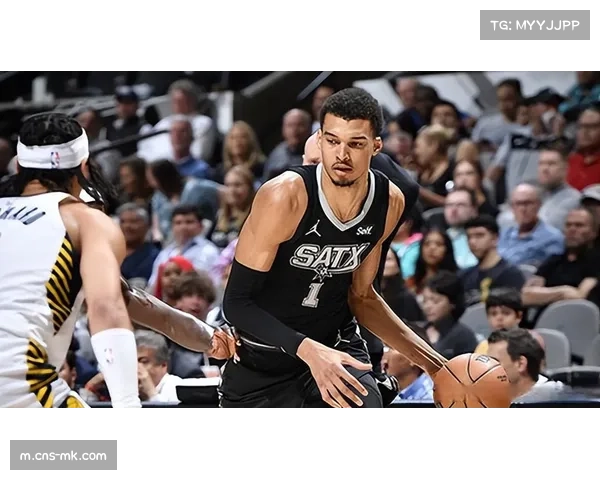 文班亚马攻防两端统治力尽显 马刺逆转快船关键在防守覆盖面积